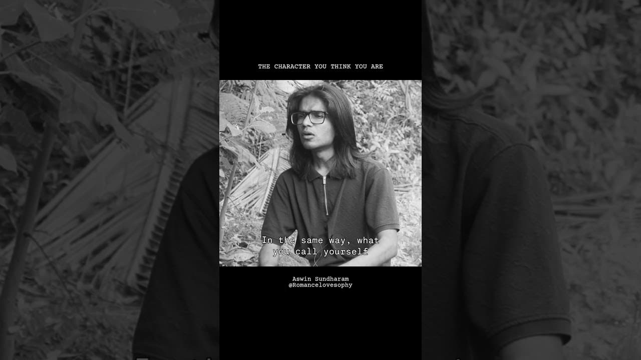 You Are Not Who You Think You Are | Aswin Sundharam | Romancelovesophy