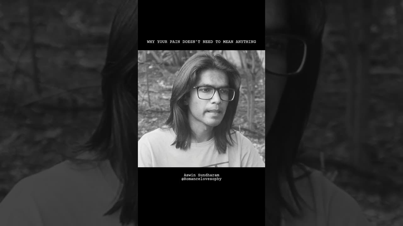 Your Trauma Does Not Have a Purpose | Aswin Sundharam | Romancelovesophy